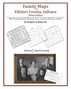 Family Maps of Elkhart County, Indiana (Paperback)