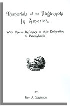 Memorials of Huguenots in America: With Special Reference to Their Emigration to Pennsylvania