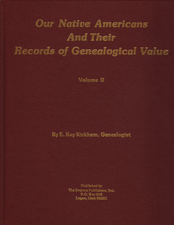 Our Native Americans And Their Records Of Genealogical Value, Volume 2