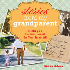 Stories from My Grandparent, Creating an Heirloom Journal for Your Grandchild