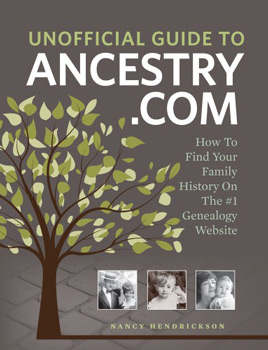 Unofficial Guide to Ancestry.com, How to Find Your Family History on the No. 1 Genealogy Website