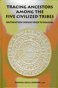 Tracing Ancestors Among the Five Civilized Tribes - Southeastern Indians Prior to Removal