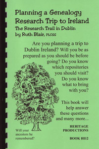 Planning a Genealogy Research Trip to Ireland, The Research Trail in Dublin, 2nd Edition