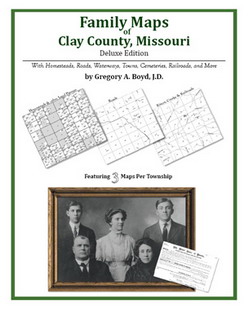 Family Maps of Clay County, Missouri (Paperback)