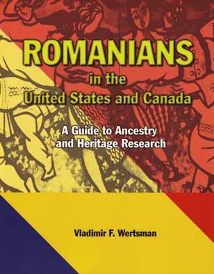 Romanians in the United States and Canada - A Guide to Ancestry and Heritage Research