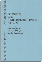 Surnames In The United States Census Of 1790, An Analysis Of National Origins Of The Population . . .