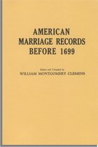 American Marriage Records Before 1699, Reprinted with a 