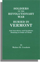 Soldiers of the Revolutionary War Buried in Vermont, And Anecdotes and Incidents Relating to Some of Them