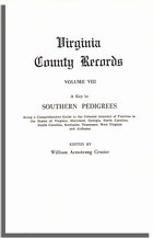A Key to Southern Pedigrees, Being a Comprehensive Guide to the Colonial Ancestry of Families the States of Virginia, Maryland, North Carolina, South Carolina, Kentucky, Tennessee, West Virginia, and Alabama (Vol. VIII of Va. County Records series)
