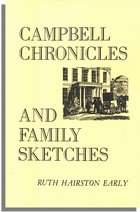Campbell Chronicles and Family Sketches, Embracing the History of Campbell County, Virginia 1782-1926