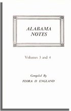 Alabama Notes, Volumes 3 and 4, 2 vols. in 1