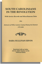 South Carolinians in the Revolution…  Also Abstracts of Wills, Laurens County (Ninety-Six District) 1775-1855