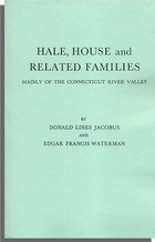Hale, House and Related Families, Mainly of the Connecticut River Valley
