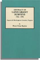 Abstract of Land Grant Surveys 1761-1791, Augusta & Rockingham Counties, Virginia
