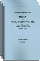 New Jersey Index of Wills, Inventories, Etc., In the Office of the Secretary of State Prior to 1901. With a New Foreword. Three Volumes