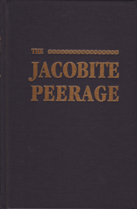 The Jacobite Peerage: Baronetage, Knightage & Grants of Honour