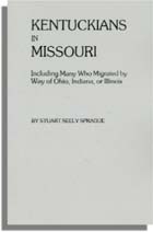 Kentuckians in Missouri: Including Many Who Migrated by Way of Ohio, Indiana, or Illinois