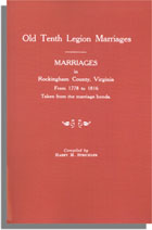 Old Tenth Legion Marriages: Marriages in Rockingham County, Virginia, from 1778 to 1816