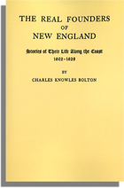 The Real Founders of New England, Stories of Their Life Along the Coast, 1602-1628