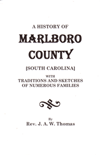 A History of Marlboro County [South Carolina].  With Traditions and Sketches of Numerous Families