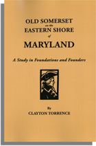 Old Somerset On the Eastern Shore of Maryland A Study in Foundations and Founders. With an Added Prefatory Note by J. Millard Tawes, former Governor of Maryland.