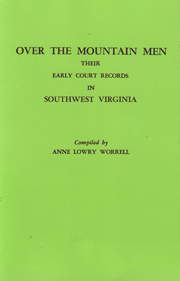 Over the Mountain Men, Their Early Court Records in Southwest Virginia