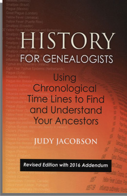 History for Genealogists, Using Chronological Time Lines to Find and Understand Your Ancestors