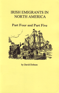 Irish Emigrants in North America [1775-1825], Parts Four and Five