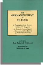 The German Element in St. Louis, A Translation from German of Ernst D. Kargau