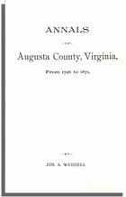 Annals of Augusta County, Virginia, from 1726 to 1871, Second Edition 