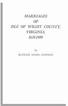 Marriages of Isle of Wight County, Virginia, 1628-1800, With a New Index