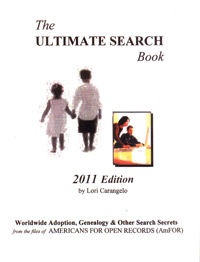 The Ultimate Search Book: Worldwide Adoption, Genealogy & Other Search Secrets. 2011 Edition