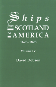 Ships from Scotland to America, 1628-1828. Volume IV