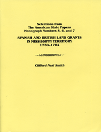 Spanish and British Land Grants in Mississippi Territory, 1750-1784. 