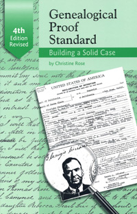 Genealogical Proof Standard - Building a Solid Case - Fourth Edition Revised