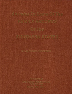An Index to Some of the Family Records of the Southern States