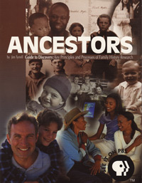 Ancestors - Guide to Discovery: Key Principles and Processes of Family History Research