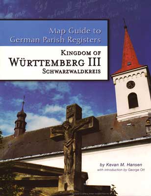 Map Guide To German Parish Registers Vol. 7 - Württemberg III - Schwarzwaldkreis