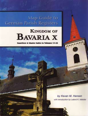 Map Guide to German Parish Registers Vol 23 - Bavaria X - Gazetteer and Index to Volumes 13-22