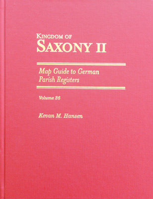 Map Guide to German Parish Registers Vol. 26 - Kingdom of Saxony II - Hard bound