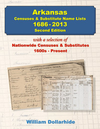 Arkansas Censuses & Substitute Name Lists, 1686 – 2013, Second Edition -  With FR0216-2 FREE As A PDF Download EBook