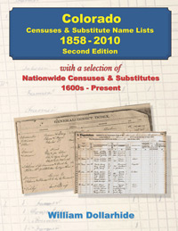 Colorado Censuses & Substitute Name Lists – 1858-2010 - 2nd Edition