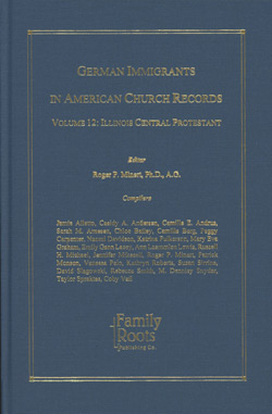 German Immigrants In American Church Records - Vol. 12: Illinois Central