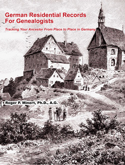 German Residential Records For Genealogists: Tracing Your Ancestor From Place To Place In Germany