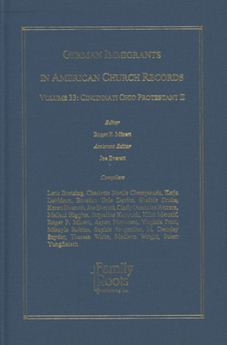 German Immigrants in American Church Records - Vol. 33: Cincinnati Ohio Protestant II