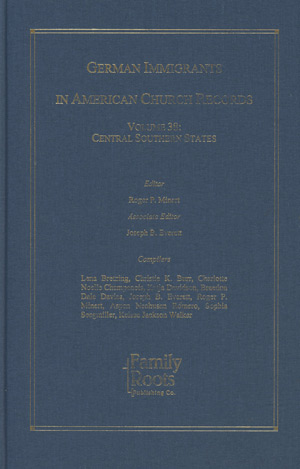 German Immigrants In American Church Records, Volume 38 Central Southern States 