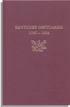 Kentucky Obituaries, 1787-1854: From The Register Of The Kentucky Historical Society