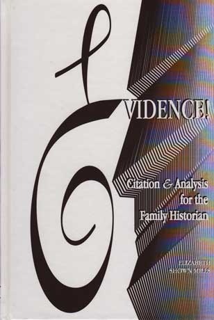 Evidence! Citation & Analysis for the Family Historian