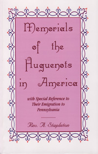 Memorials of the Huguenots in America, with Special Reference to their Emigration to Pennsylvania