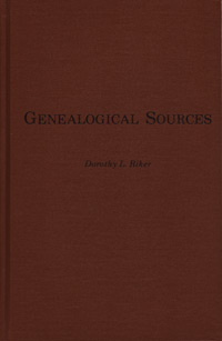 Genealogical Sources Reprinted from the genealogy section of <i>Indiana Magazine of History</i>